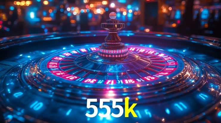 555k - Plataforma oficial online - 555k.com