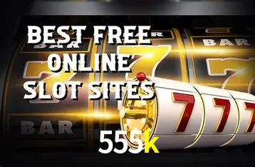 Descubra o Mundo do Cassino Online com 555k